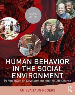 Human Behavior in the Social Environment: Perspectives on Development and the Life Course
