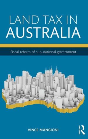 Land Tax in Australia: Fiscal Reform of sub-national government