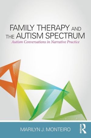 Family Therapy and the Autism Spectrum: Autism Conversations in Narrative Practice