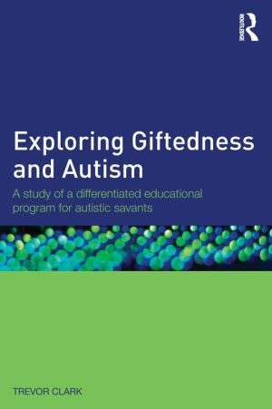 Exploring Giftedness and Autism: A study of a differentiated educational program for autistic savants