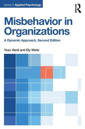 Misbehavior in Organizations: A Dynamic Approach, 2nd Edition