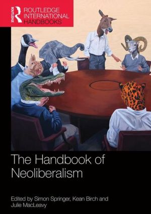 The Routledge Handbook of Neoliberalism