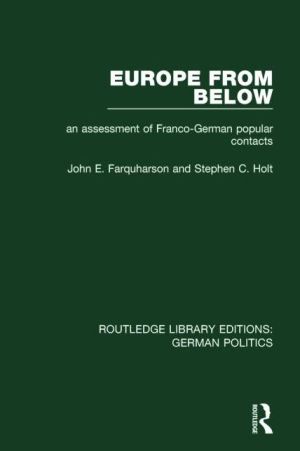Europe from Below (RLE: German Politics): An Assessment of Franco-German Popular Contacts