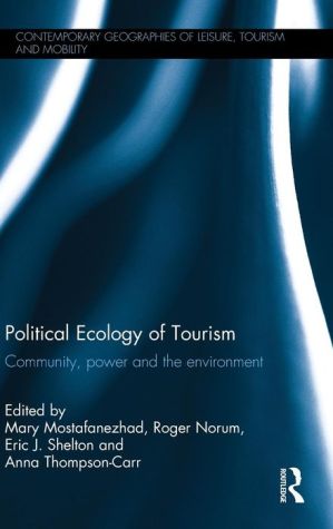 Political Ecology of Tourism: Community, Power and the Environment