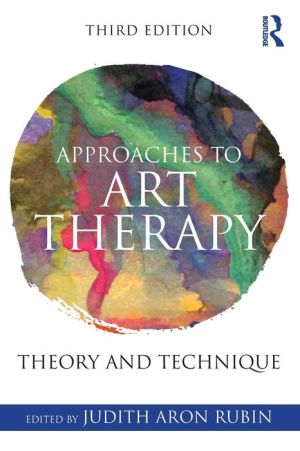 Approaches to Art Therapy: Theory and Technique
