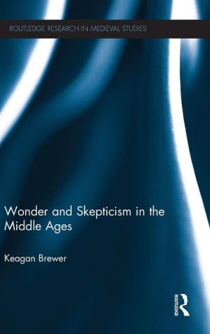 Wonder and Skepticism in the Middle Ages