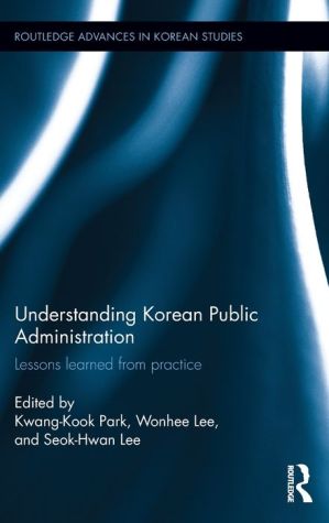 Understanding Korean Public Administration: Lessons learned from practice