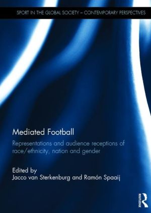 Mediated Football: Representations and Audience Receptions of Race/Ethnicity, Nation and Gender