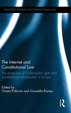The Internet and Constitutional Law: The protection of fundamental rights and constitutional adjudication in Europe