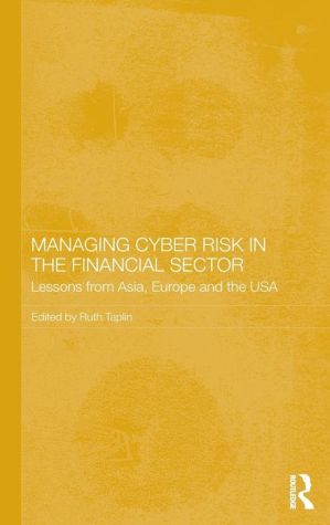 Managing Cyber Risk in the Financial Sector: Lessons from Asia, Europe and the USA