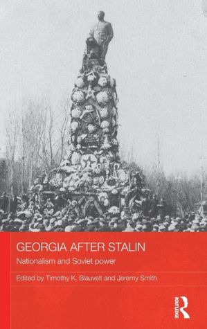 Georgia after Stalin: Nationalism and Soviet Power