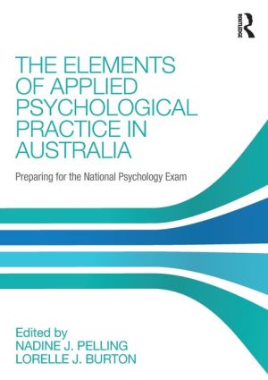 The Elements of Applied Psychological Practice in Australia: Preparing for the National Psychology Exam