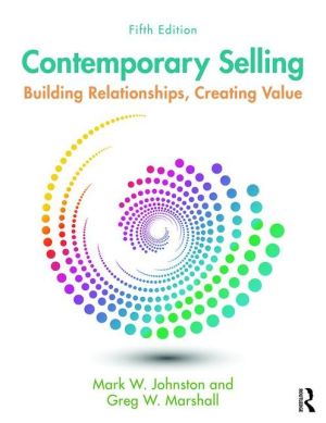 Contemporary Selling: Building Relationships, Creating Value - 5th edition