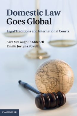 Domestic Law Goes Global: Legal Traditions and International Courts