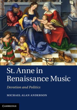 St. Anne in Renaissance Music: Devotion and Politics