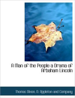 A Man of the People a Drama of Arbaham Lincoln