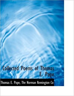 Collected Poems of Thomas E. Pope