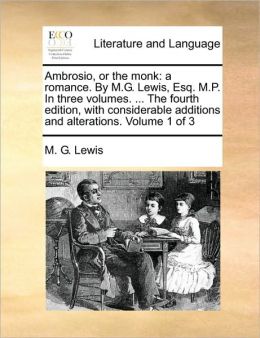The Monk, A Romance M. G. Lewis