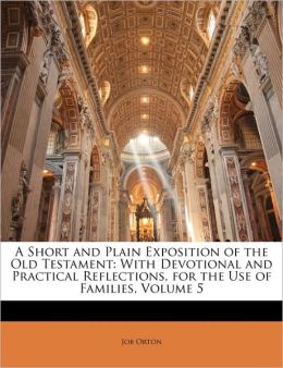 A Short And Plain Exposition Of The Old Testament