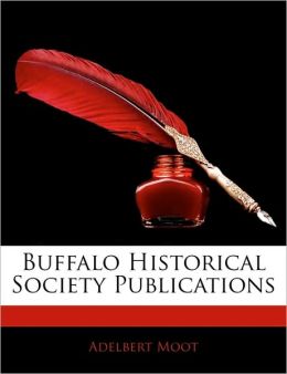 Buffalo Historical Society Publications Adelbert Moot
