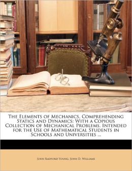 The Elements Of Mechanics, Comprehending Statics And Dynamics