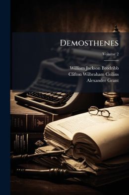 Demosthenes, Volume 2