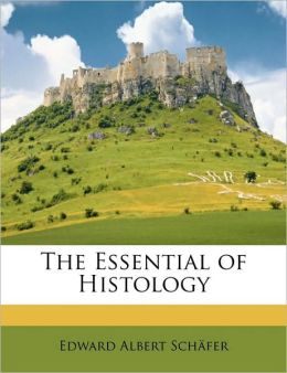 The Essential Of Histology