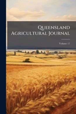 Queensland Agricultural Journal, Volume 17