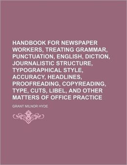 Handbook for Newspaper Workers Grant Milnor Hyde