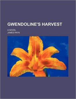 Gwendoline's Harvest; A Novel