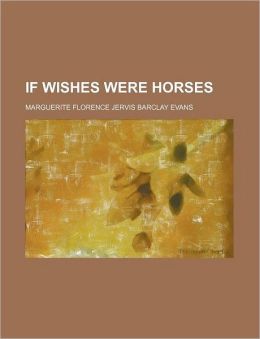 If Wishes Were Horses