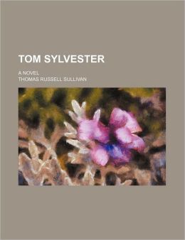 Tom Sylvester; A Novel