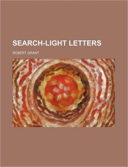 Search-Light Letters Robert Grant
