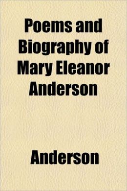 Poems and Biography of Mary Eleanor Anderson