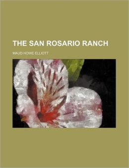 The San Rosario Ranch Maud Howe Elliott