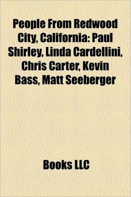 People from Redwood City, California: Paul Shirley, Linda Cardellini, Chris Carter, Kevin Bass, Matt Seeberger