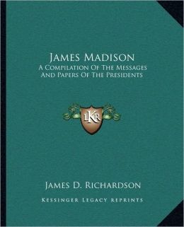 A Compilation of the Messages and Papers of the PresidentsVolume 1, part 3: Thomas Jefferson N/A