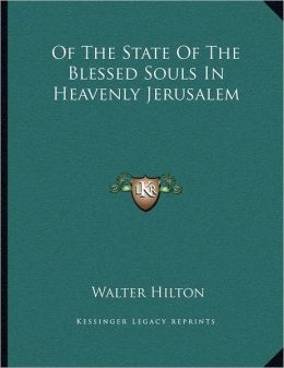 Of The State Of The Blessed Souls In Heavenly Jerusalem