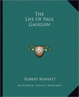 The Life Of Paul Gauguin