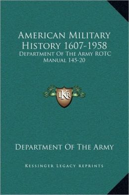 American Military History 1607-1958 DEPARTMENT OF THE ARMY
