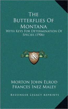 The Butterflies of Montana Morton John Elrod