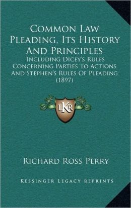 Common Law Pleading, Its History And Principles
