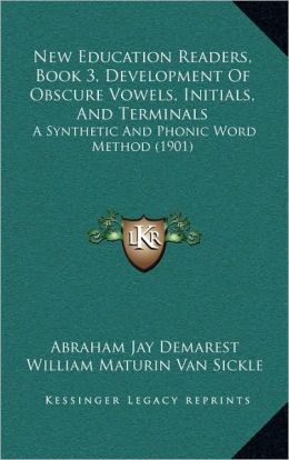 New Education Readers, Book 3, Development Of Obscure Vowels, Initials, And Terminals: A Synthetic And Phonic Word Method (1901)