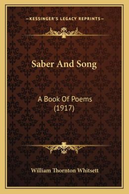 Saber And Song: A Book Of Poems (1917)
