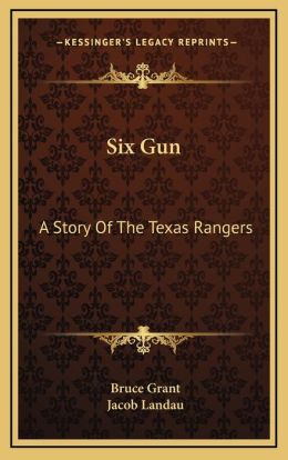 Six Gun: A Story Of The Texas Rangers