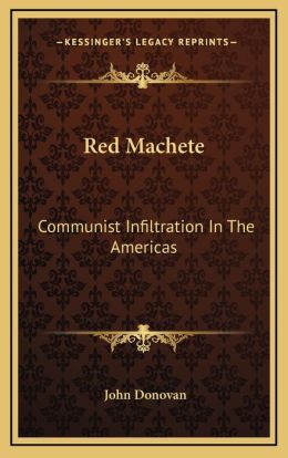 Red Machete: Communist Infiltration In The Americas