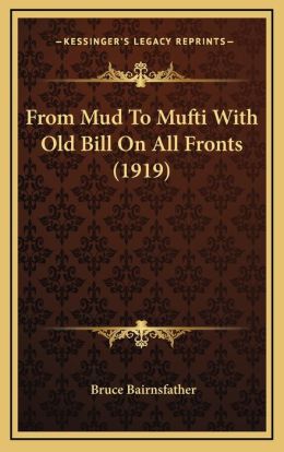 From Mud to Mufti with Old Bill on All Fronts (1919)
