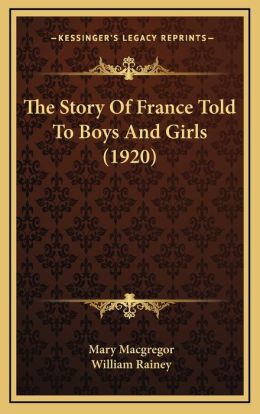 The Story Of France Told To Boys And Girls (1920)