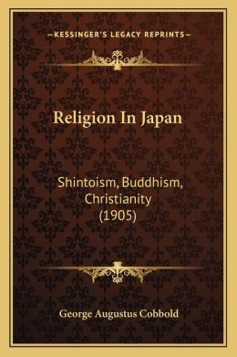 Religion in Japan George A. (George Augustus) Cobbold
