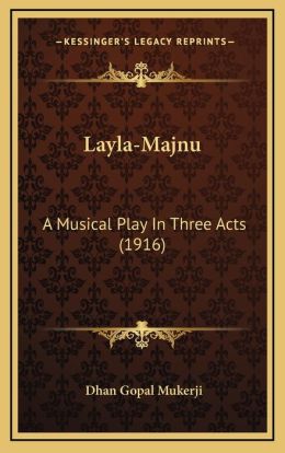 Layla-Majnu: A Musical Play In Three Acts (1916)